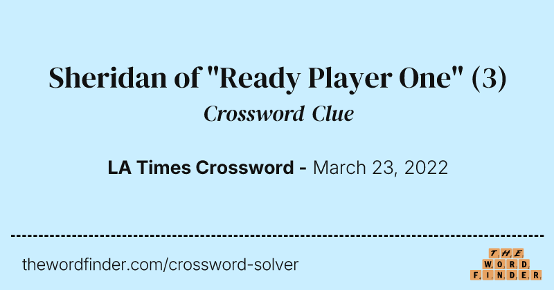 Sheridan of "Ready Player One" crossword clue image