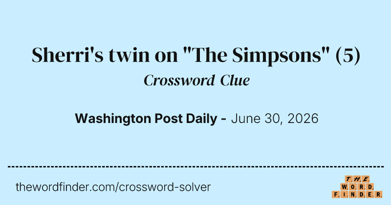 Sherri's twin on "The Simpsons" crossword clue image