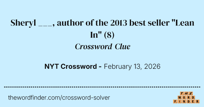 Sheryl ___, author of the 2013 best seller "Lean In" crossword clue image