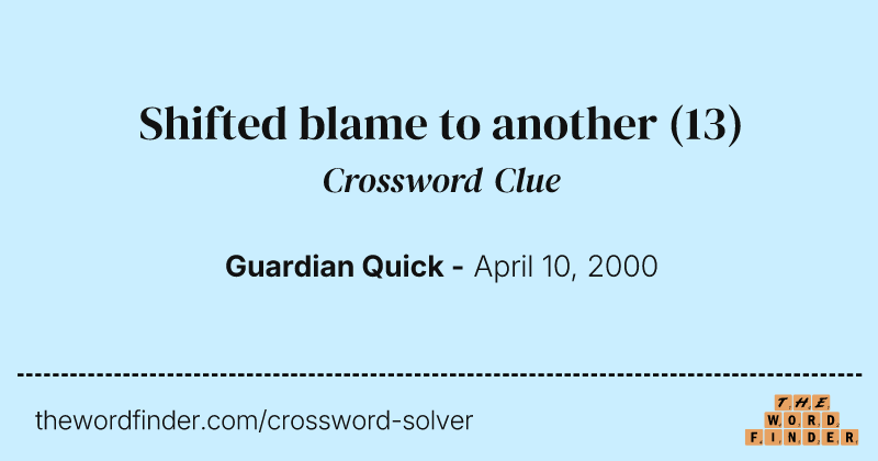 Shifted blame to another crossword clue image