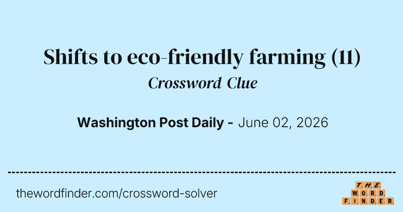 Shifts to eco-friendly farming crossword clue image