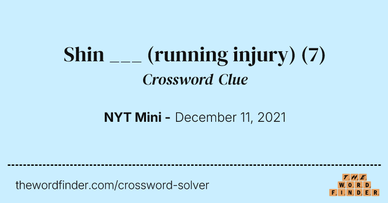 Shin ___ (running injury) crossword clue image