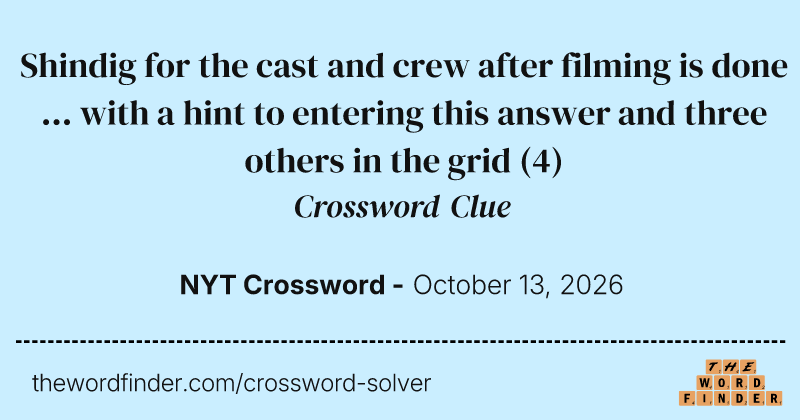Shindig for the cast and crew after filming is done … with a hint to entering this answer and three others in the grid crossword clue image