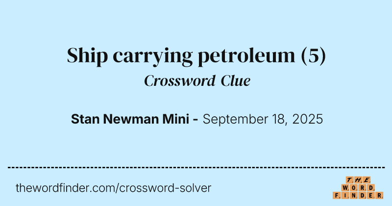 Ship carrying petroleum crossword clue image