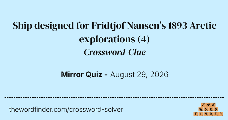 Ship designed for Fridtjof Nansen’s 1893 Arctic explorations crossword clue image