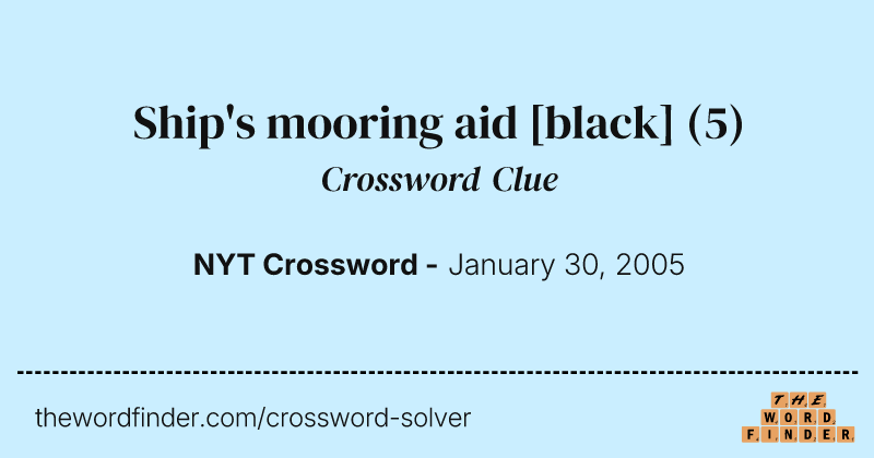 Ship's mooring aid [black] crossword clue image