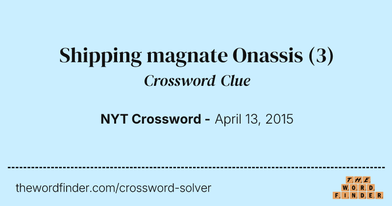 Shipping magnate Onassis crossword clue image