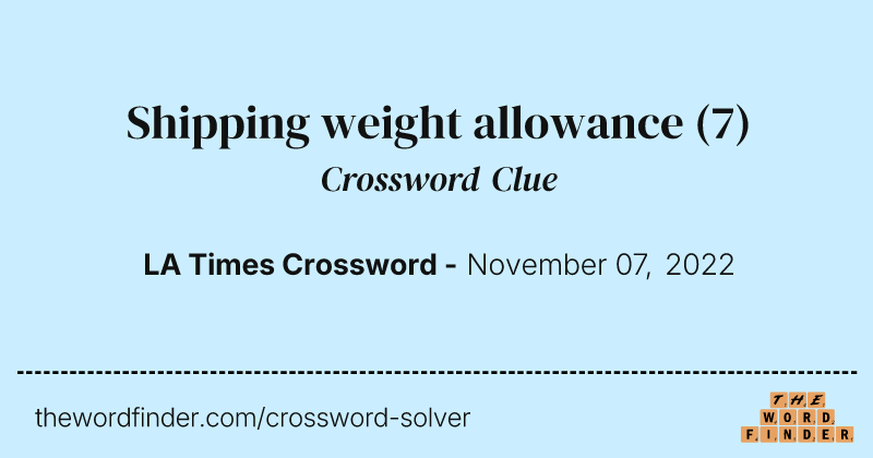 Shipping weight allowance crossword clue image