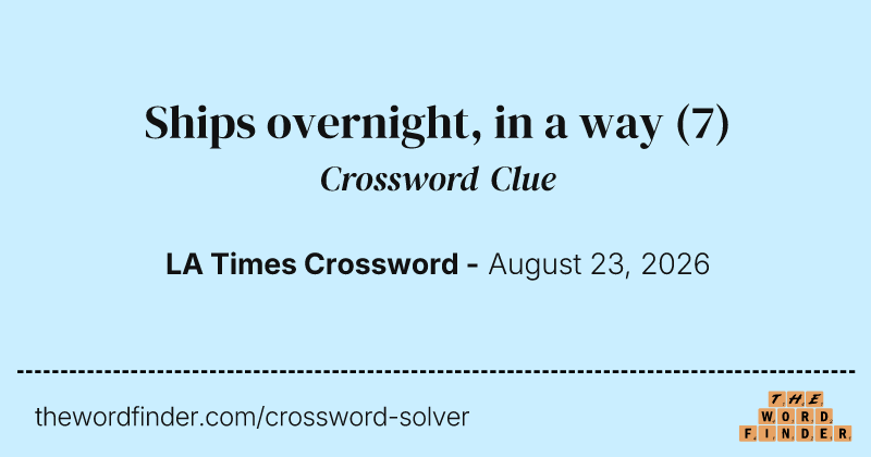 Ships overnight, in a way crossword clue image