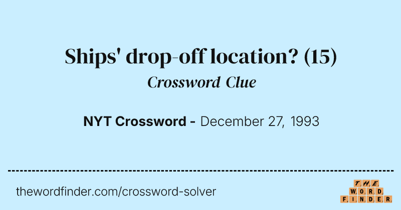 Ships' drop-off location? crossword clue image