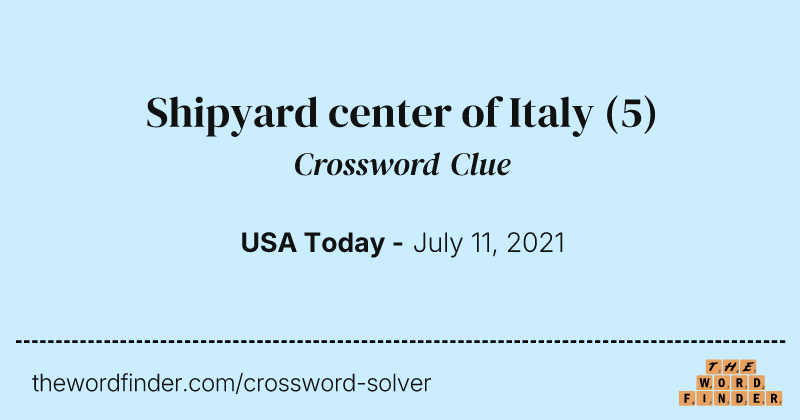 Shipyard center of Italy crossword clue image