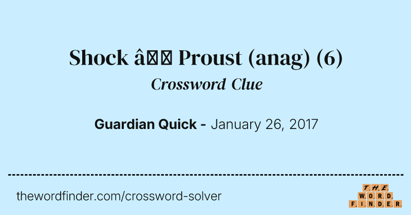 Shock — Proust (anag) crossword clue image