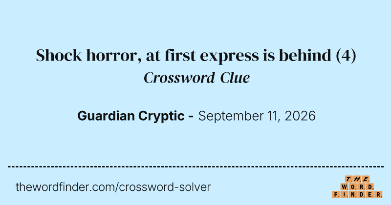 Shock horror, at first express is behind crossword clue image