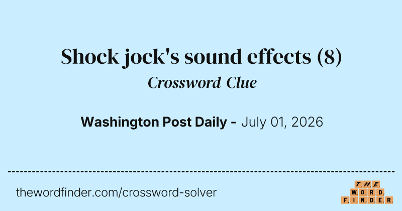 Shock jock's sound effects crossword clue image