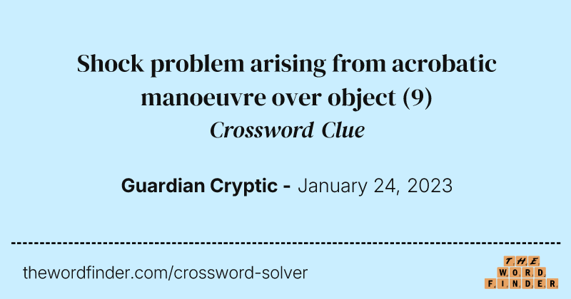 Shock problem arising from acrobatic manoeuvre over object crossword clue image