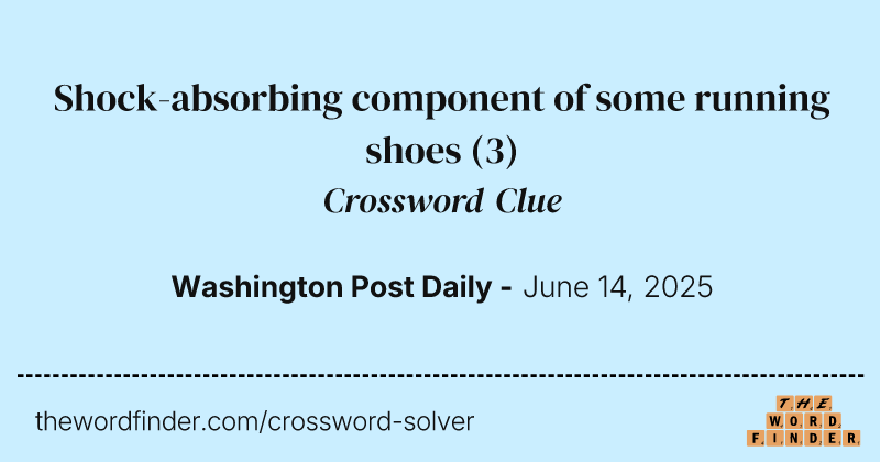 Shock-absorbing component of some running shoes crossword clue image