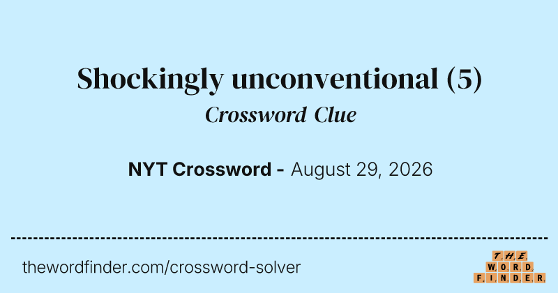 Shockingly unconventional crossword clue image