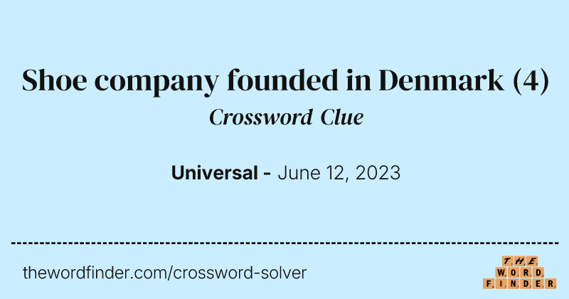 Shoe company founded in Denmark crossword clue image