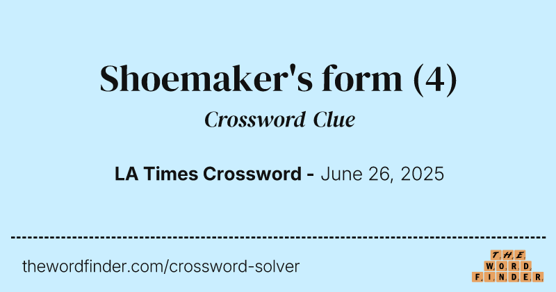 Shoemaker's form crossword clue image