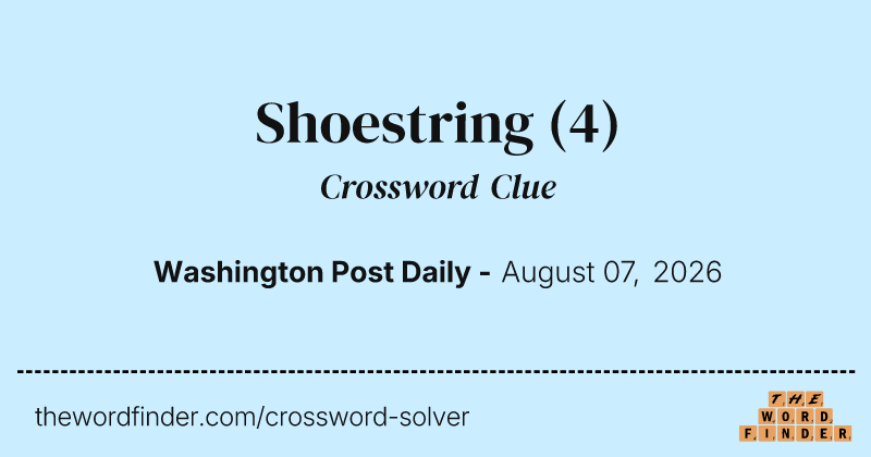 Shoestring crossword clue image