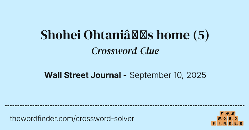 Shohei Ohtani’s home crossword clue image