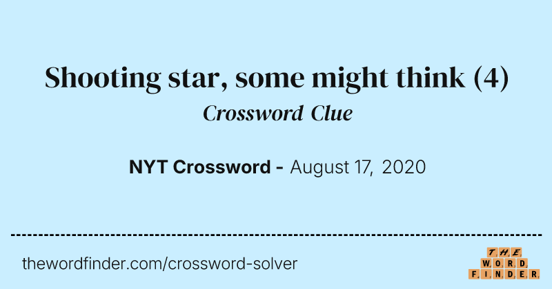 Shooting star, some might think crossword clue image