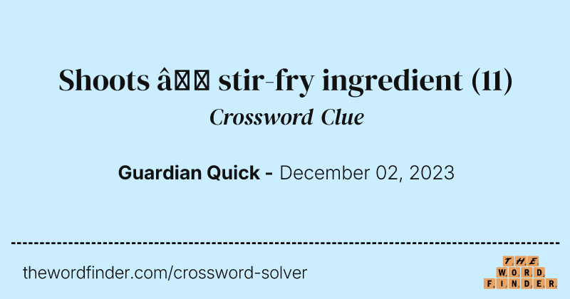 Shoots – stir-fry ingredient crossword clue image