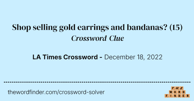 Shop selling gold earrings and bandanas? crossword clue image