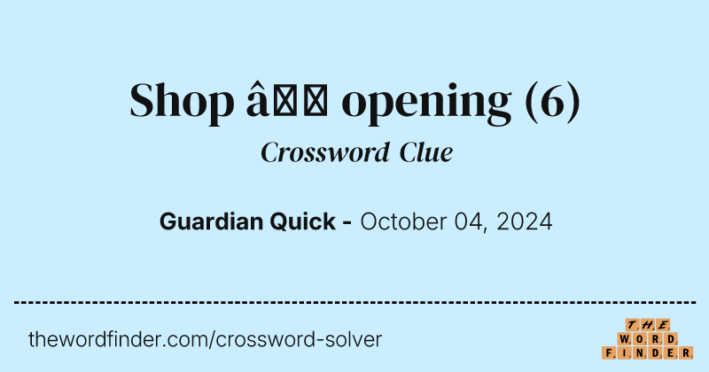 Shop – opening crossword clue image