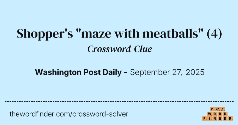 Shopper's "maze with meatballs" crossword clue image