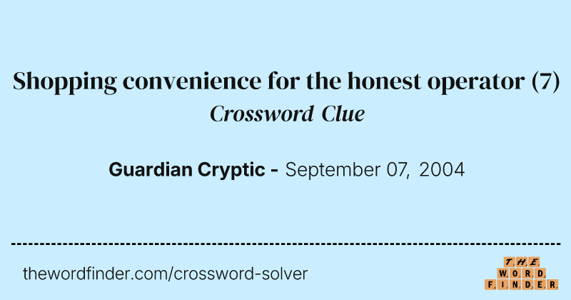 Shopping convenience for the honest operator crossword clue image