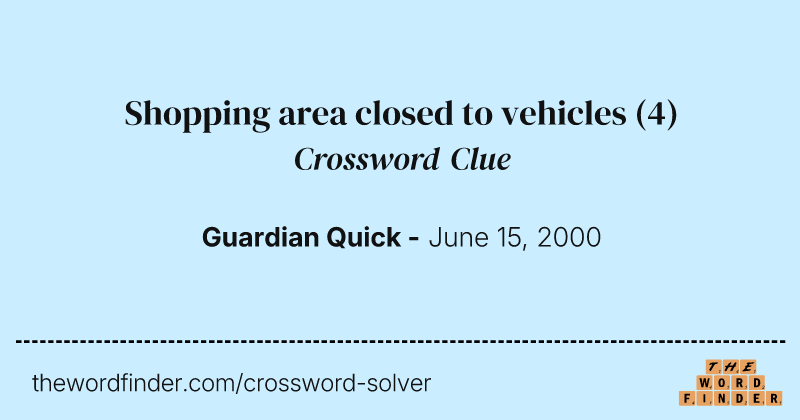 Shopping area closed to vehicles crossword clue image