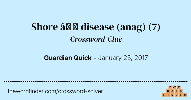 Shore — disease (anag) crossword clue image