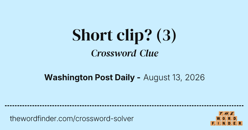 Short clip? crossword clue image
