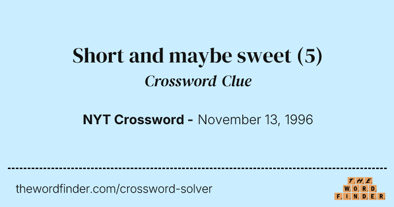 Short and maybe sweet crossword clue image