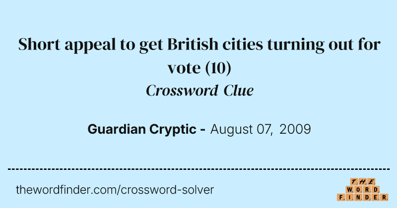 Short appeal to get British cities turning out for vote crossword clue image