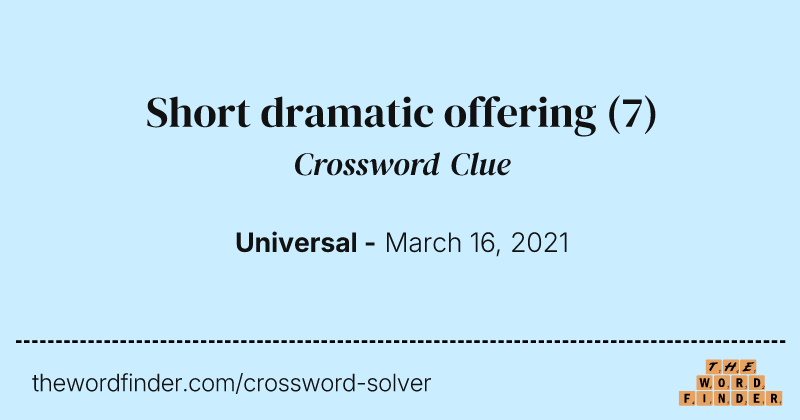 Short dramatic offering crossword clue image