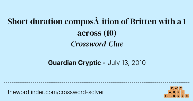 Short duration composition of Britten with a 1 across crossword clue image