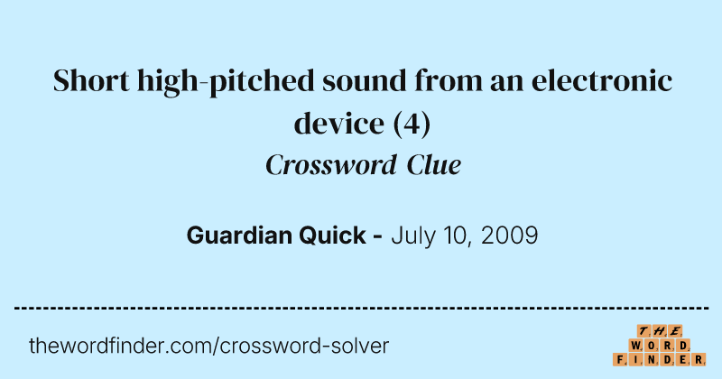 Short high-pitched sound from an electronic device crossword clue image