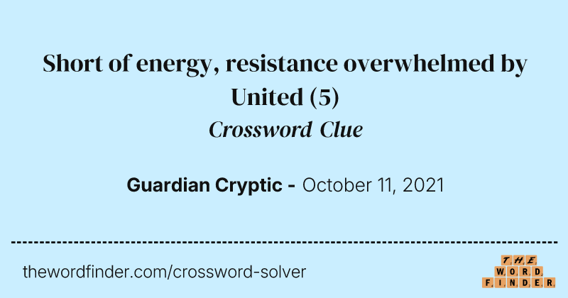Short of energy, resistance overwhelmed by United crossword clue image
