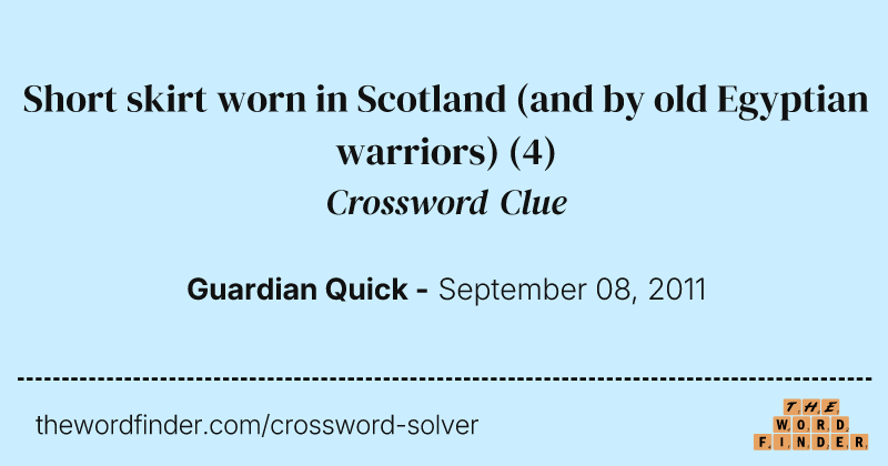 Short skirt worn in Scotland (and by old Egyptian warriors) crossword clue image