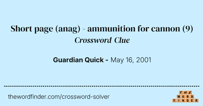 Short page (anag) - ammunition for cannon crossword clue image