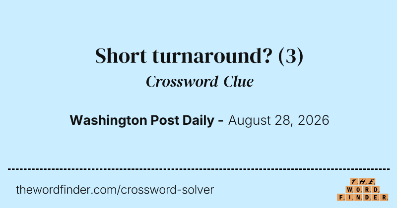 Short turnaround? crossword clue image