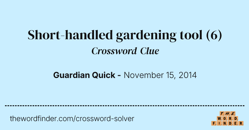 Short-handled gardening tool crossword clue image