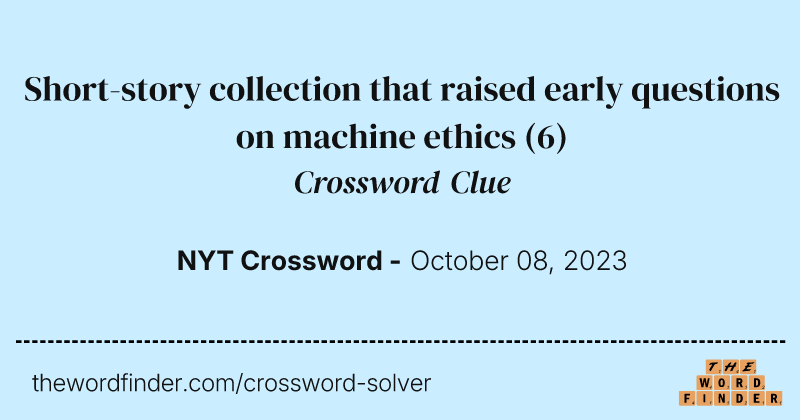 Short-story collection that raised early questions on machine ethics crossword clue image