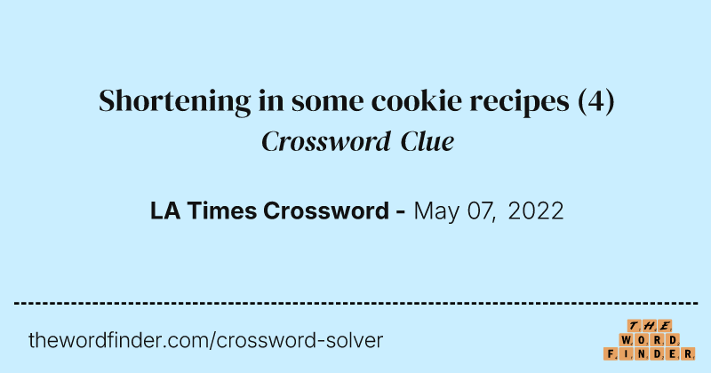 Shortening in some cookie recipes crossword clue image