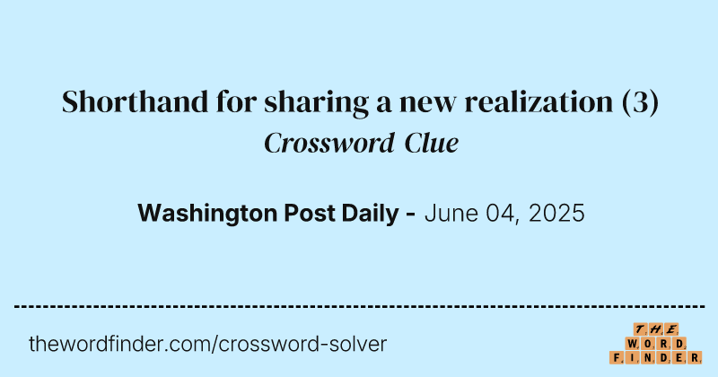 Shorthand for sharing a new realization crossword clue image