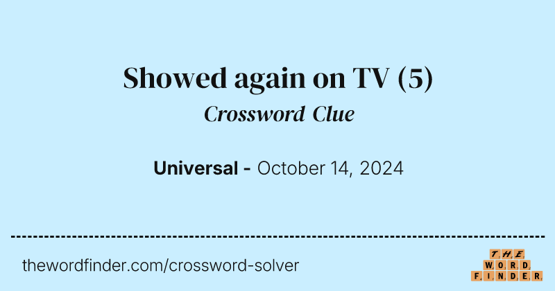 Showed again on TV crossword clue image