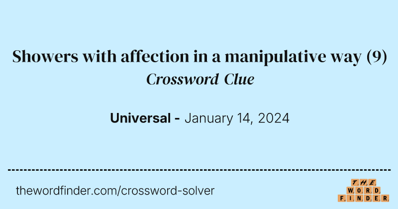 Showers with affection in a manipulative way crossword clue image
