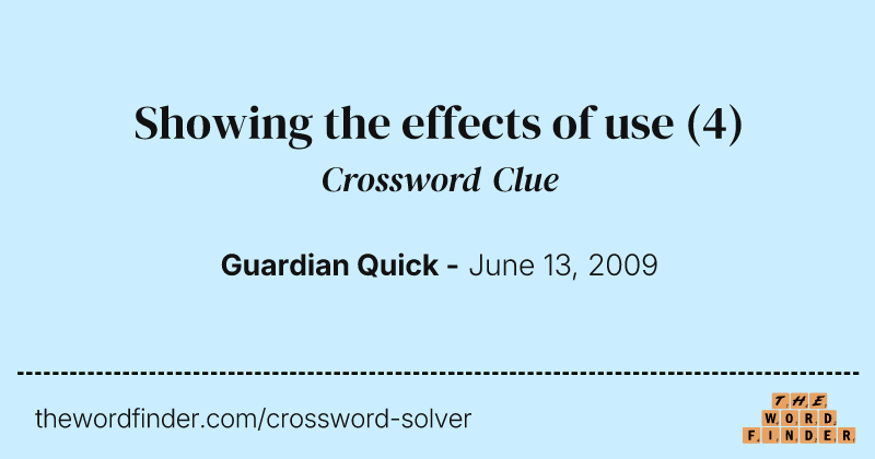 Showing the effects of use crossword clue image